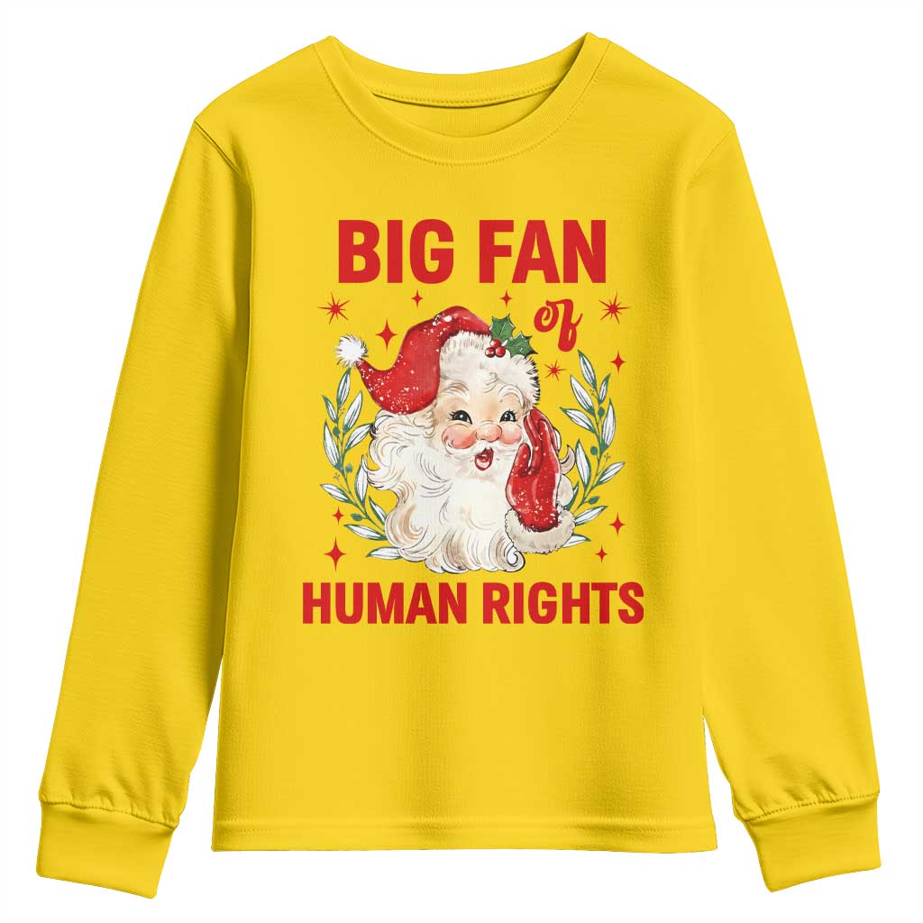 Funny Santa Christmas Youth Sweatshirt Big Fan Of Human Rights TS14 Daisy Print Your Wear