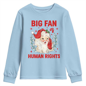 Funny Santa Christmas Youth Sweatshirt Big Fan Of Human Rights TS14 Light Blue Print Your Wear