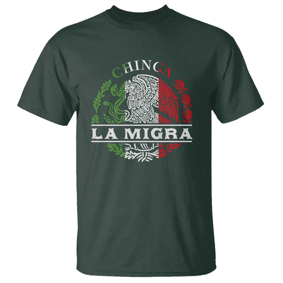 Chinga La Migra T Shirt Immigration Rights Anti Fascism Protest TS14 Dark Forest Green Print Your Wear