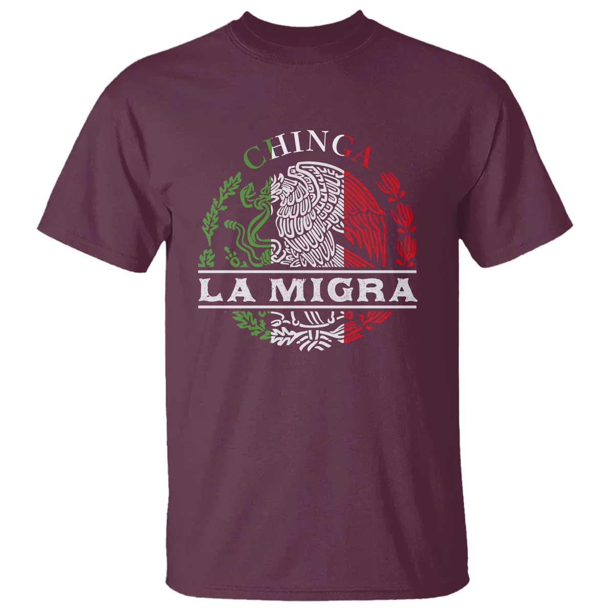 Chinga La Migra T Shirt Immigration Rights Anti Fascism Protest TS14 Maroon Print Your Wear