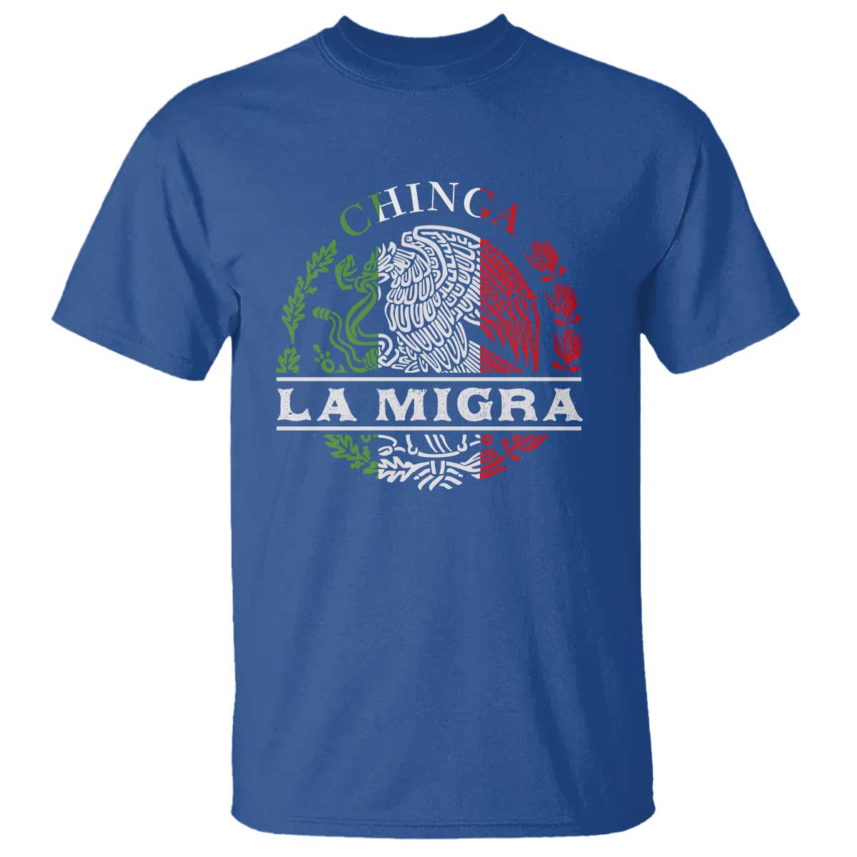 Chinga La Migra T Shirt Immigration Rights Anti Fascism Protest TS14 Royal Blue Print Your Wear