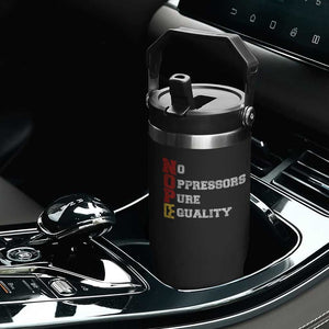 No Kings Flip Straw Tumbler No Oppressors Pure Equality TS14 Print Your Wear