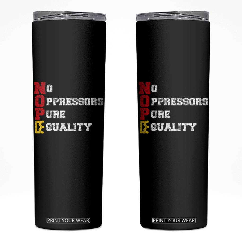 No Kings Skinny Tumbler No Oppressors Pure Equality TS14 Black Print Your Wear