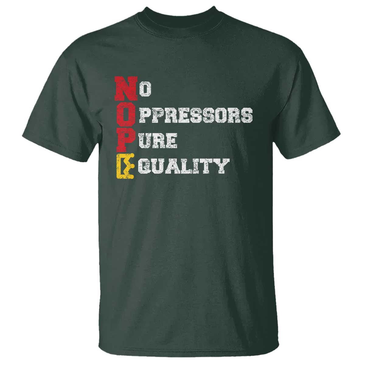 No Kings T Shirt No Oppressors Pure Equality TS14 Dark Forest Green Print Your Wear