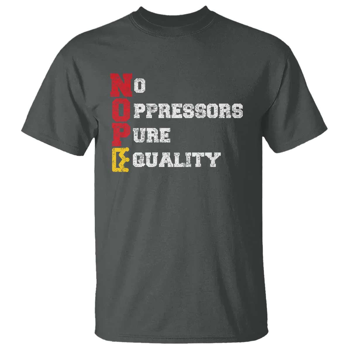 No Kings T Shirt No Oppressors Pure Equality TS14 Dark Heather Print Your Wear