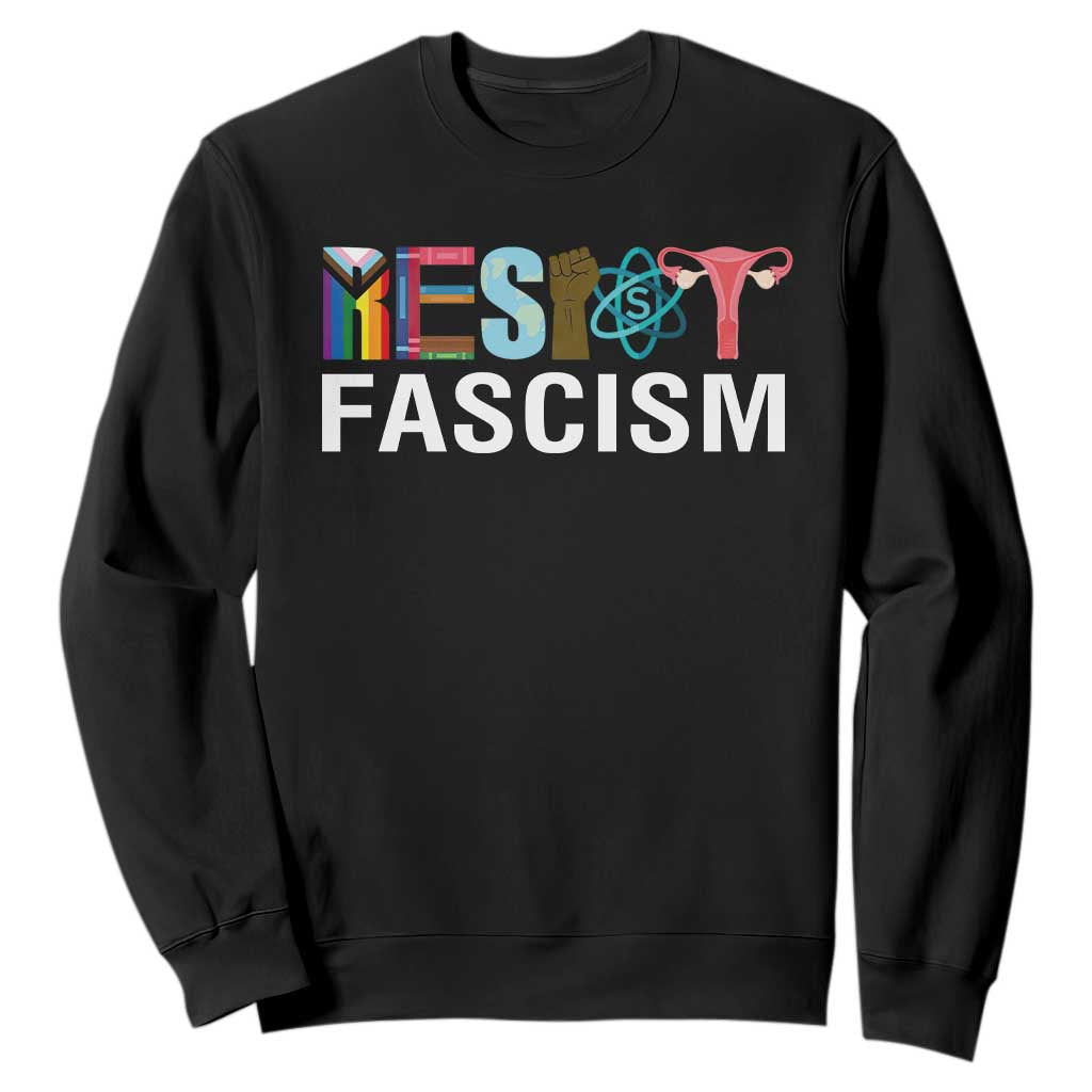 Resist Fascism Protest Sweatshirt Anti Trump Political Activist TS14 Black Print Your Wear