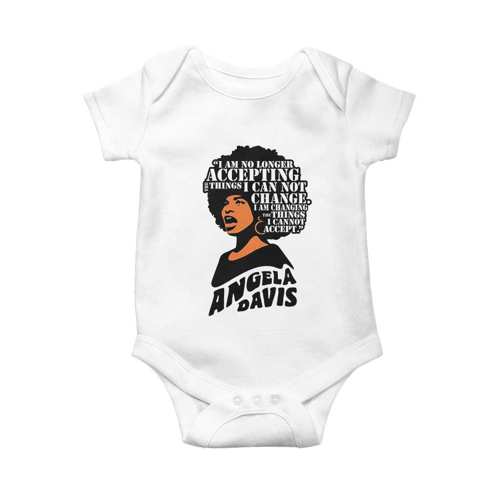 Angela Davis Inspirational Quote Baby Onesie I Am No Longer Accepting The Things I Cannot Change TS14 White Print Your Wear