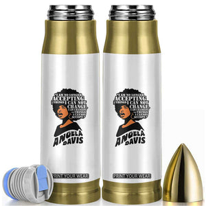 Angela Davis Inspirational Quote Bullet Tumbler I Am No Longer Accepting The Things I Cannot Change TS14 White Print Your Wear