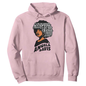 Angela Davis Inspirational Quote Hoodie I Am No Longer Accepting The Things I Cannot Change TS14 Light Pink Print Your Wear