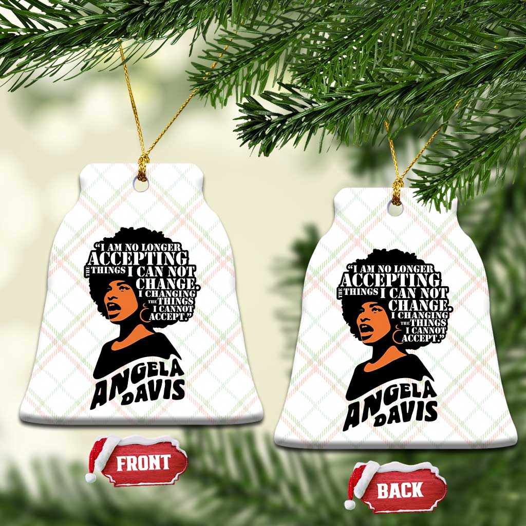 Angela Davis Inspirational Quote Ceramic Ornament I Am No Longer Accepting The Things I Cannot Change TS14 Print Your Wear