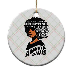 Angela Davis Inspirational Quote Ceramic Ornament I Am No Longer Accepting The Things I Cannot Change TS14 1pc Christmas Plaid Print Your Wear