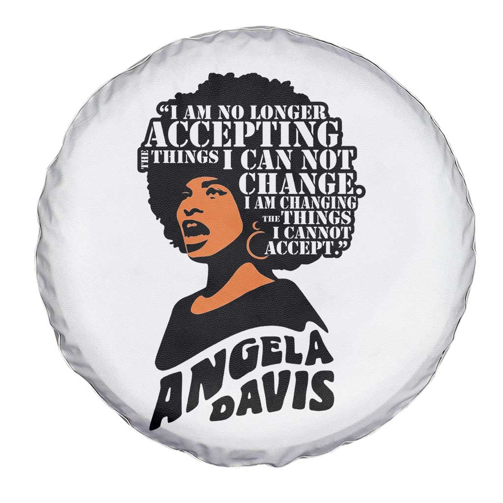 Angela Davis Inspirational Quote Spare Tire Cover I Am No Longer Accepting The Things I Cannot Change TS14 Print Your Wear