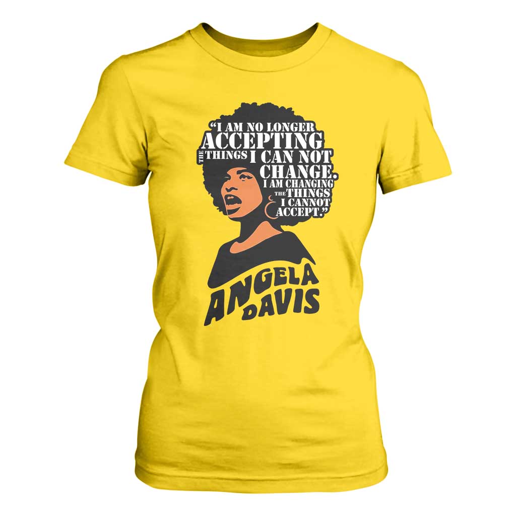 Angela Davis Inspirational Quote T Shirt For Women I Am No Longer Accepting The Things I Cannot Change TS14 Daisy Print Your Wear