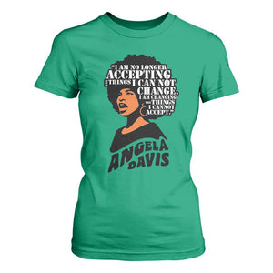 Angela Davis Inspirational Quote T Shirt For Women I Am No Longer Accepting The Things I Cannot Change TS14 Irish Green Print Your Wear