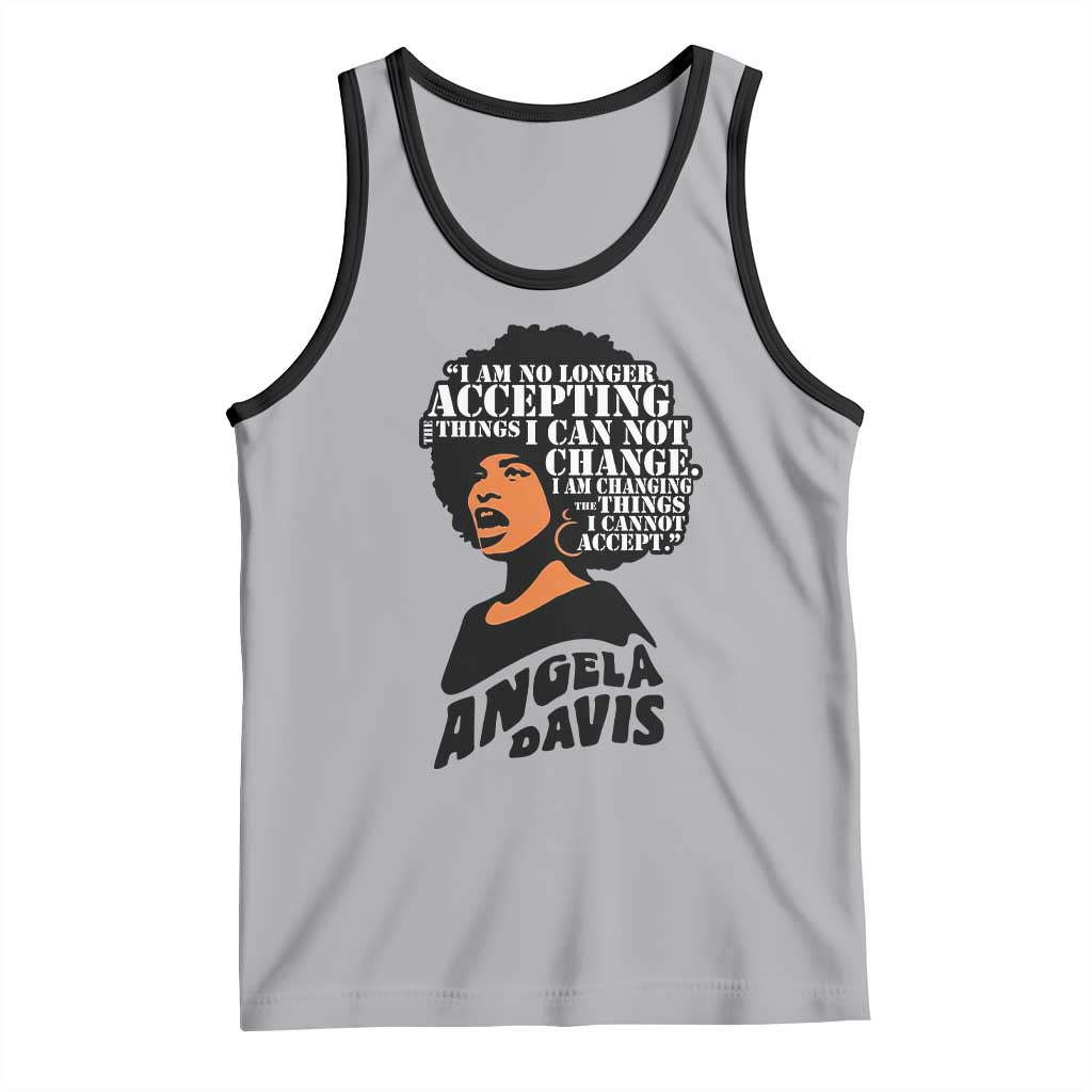 Angela Davis Inspirational Quote Tank Top I Am No Longer Accepting The Things I Cannot Change TS14 Athletic Heather Black Print Your Wear