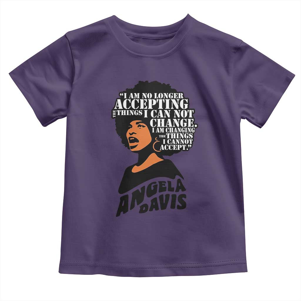 Angela Davis Inspirational Quote Toddler T Shirt I Am No Longer Accepting The Things I Cannot Change TS14 Purple Print Your Wear