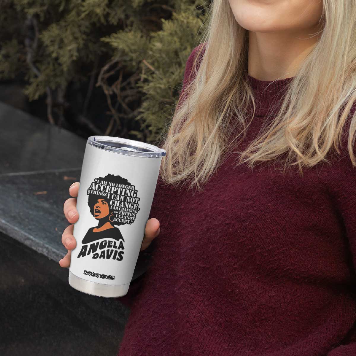 Angela Davis Inspirational Quote Tumbler Cup I Am No Longer Accepting The Things I Cannot Change TS14 Print Your Wear