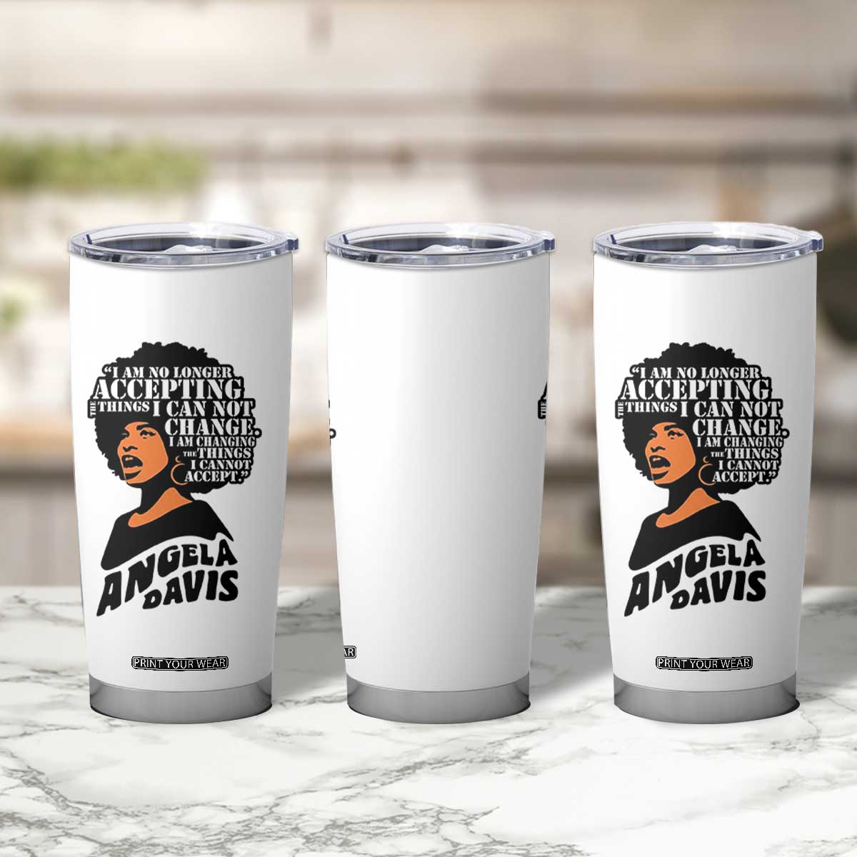 Angela Davis Inspirational Quote Tumbler Cup I Am No Longer Accepting The Things I Cannot Change TS14 Print Your Wear