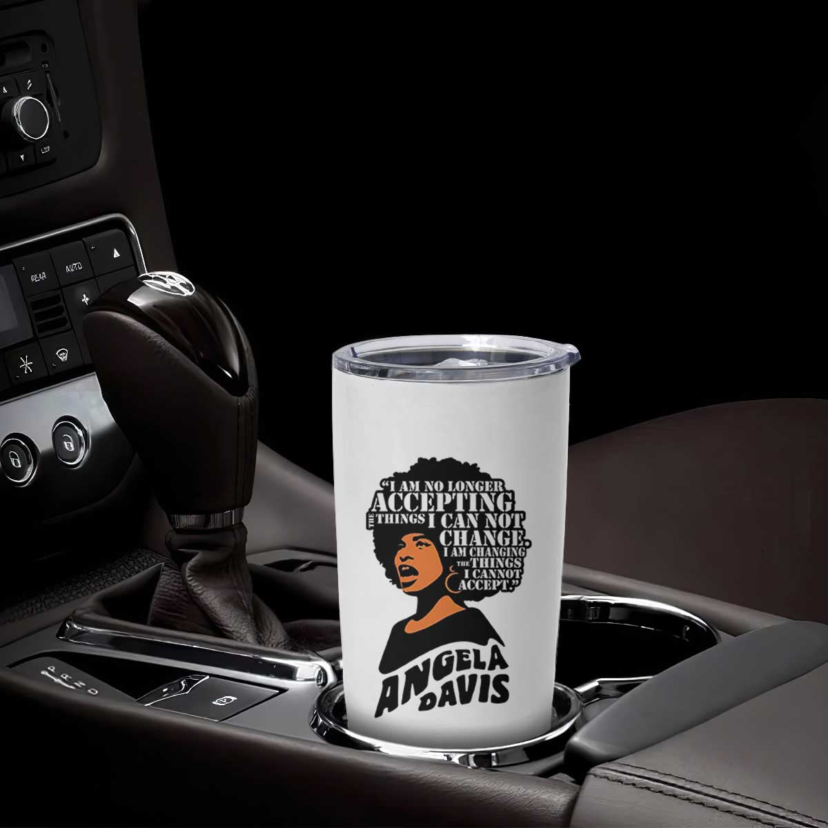 Angela Davis Inspirational Quote Tumbler Cup I Am No Longer Accepting The Things I Cannot Change TS14 Print Your Wear