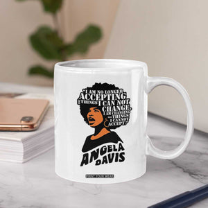 Angela Davis Inspirational Quote Coffee Mug I Am No Longer Accepting The Things I Cannot Change TS14 Print Your Wear