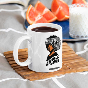 Angela Davis Inspirational Quote Coffee Mug I Am No Longer Accepting The Things I Cannot Change TS14 Print Your Wear