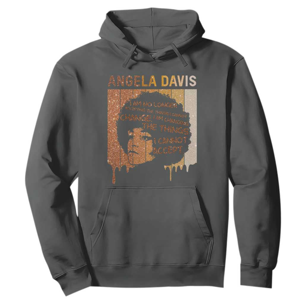 Angela Davis Quote Hoodie I Am No Longer Accepting The Things I Cannot Change TS14 Dark Heather Print Your Wear