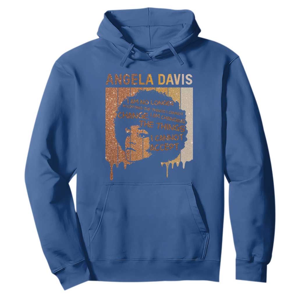 Angela Davis Quote Hoodie I Am No Longer Accepting The Things I Cannot Change TS14 Royal Blue Print Your Wear