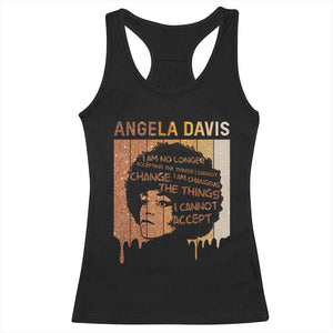 Angela Davis Quote Racerback Tank Top I Am No Longer Accepting The Things I Cannot Change TS14 Black Print Your Wear