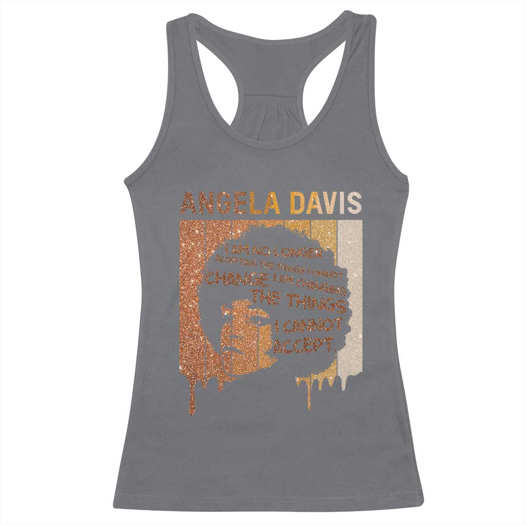 Angela Davis Quote Racerback Tank Top I Am No Longer Accepting The Things I Cannot Change TS14 Charcoal Print Your Wear