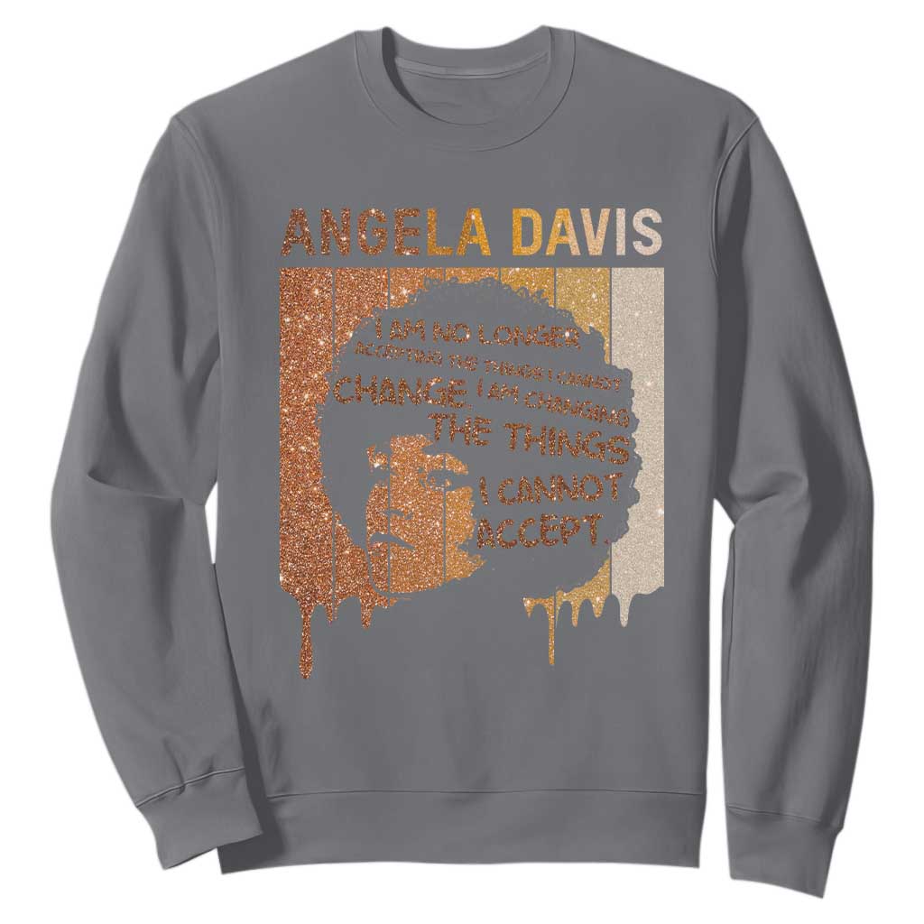 Angela Davis Quote Sweatshirt I Am No Longer Accepting The Things I Cannot Change TS14 Charcoal Print Your Wear