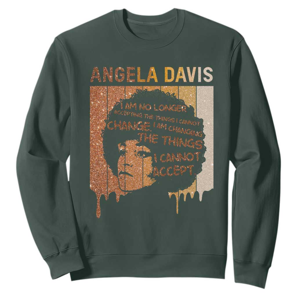 Angela Davis Quote Sweatshirt I Am No Longer Accepting The Things I Cannot Change TS14 Dark Forest Green Print Your Wear