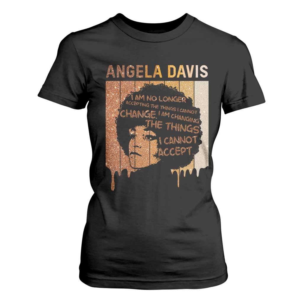 Angela Davis Quote T Shirt For Women I Am No Longer Accepting The Things I Cannot Change TS14 Black Print Your Wear