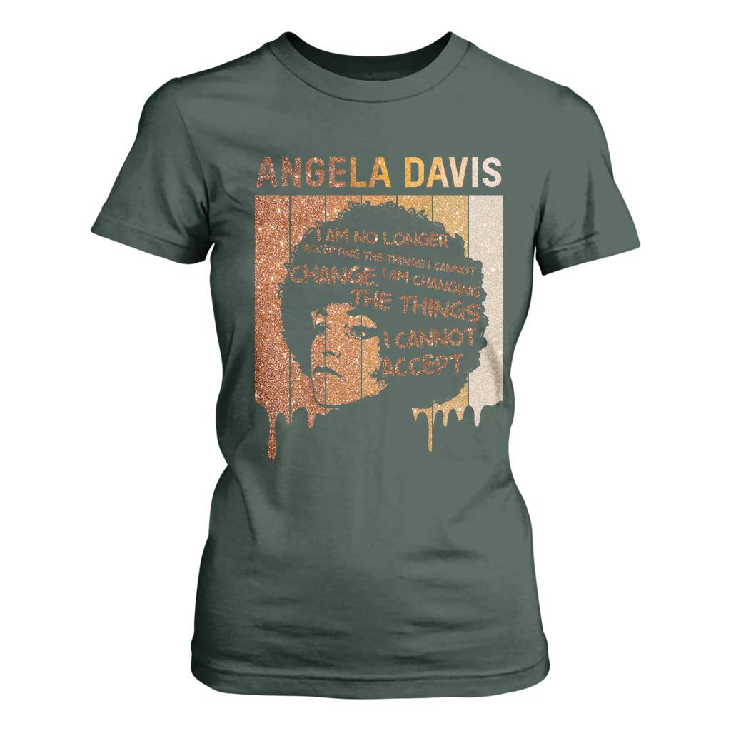 Angela Davis Quote T Shirt For Women I Am No Longer Accepting The Things I Cannot Change TS14 Dark Forest Green Print Your Wear