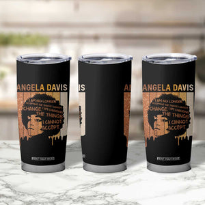 Angela Davis Quote Tumbler Cup I Am No Longer Accepting The Things I Cannot Change TS14 Print Your Wear