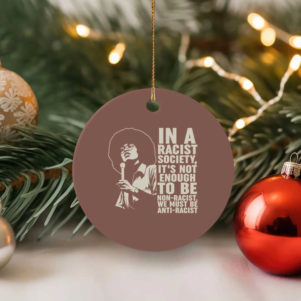 Angela Davis Inspirational Quote Ceramic Ornament TS14 1pc Mocha Print Your Wear