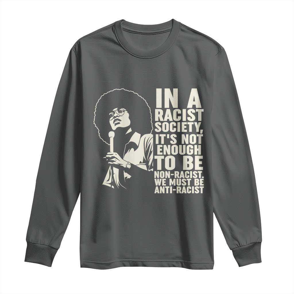 Angela Davis Inspirational Quote Long Sleeve Shirt TS14 Dark Heather Print Your Wear