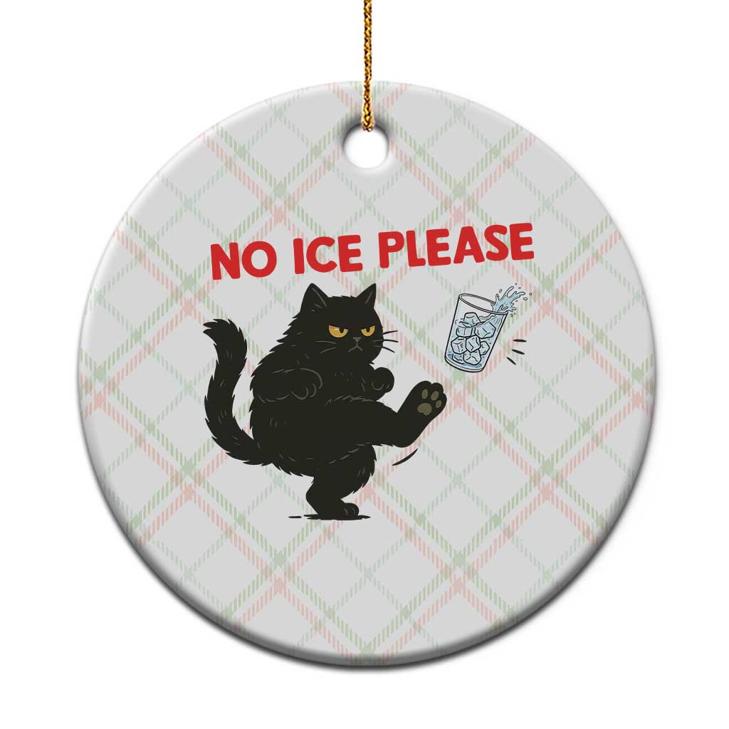 No Ice Please Ceramic Ornament Funny Black Cat Abolish ICE Meme Protest TS14 1pc Christmas Plaid Print Your Wear