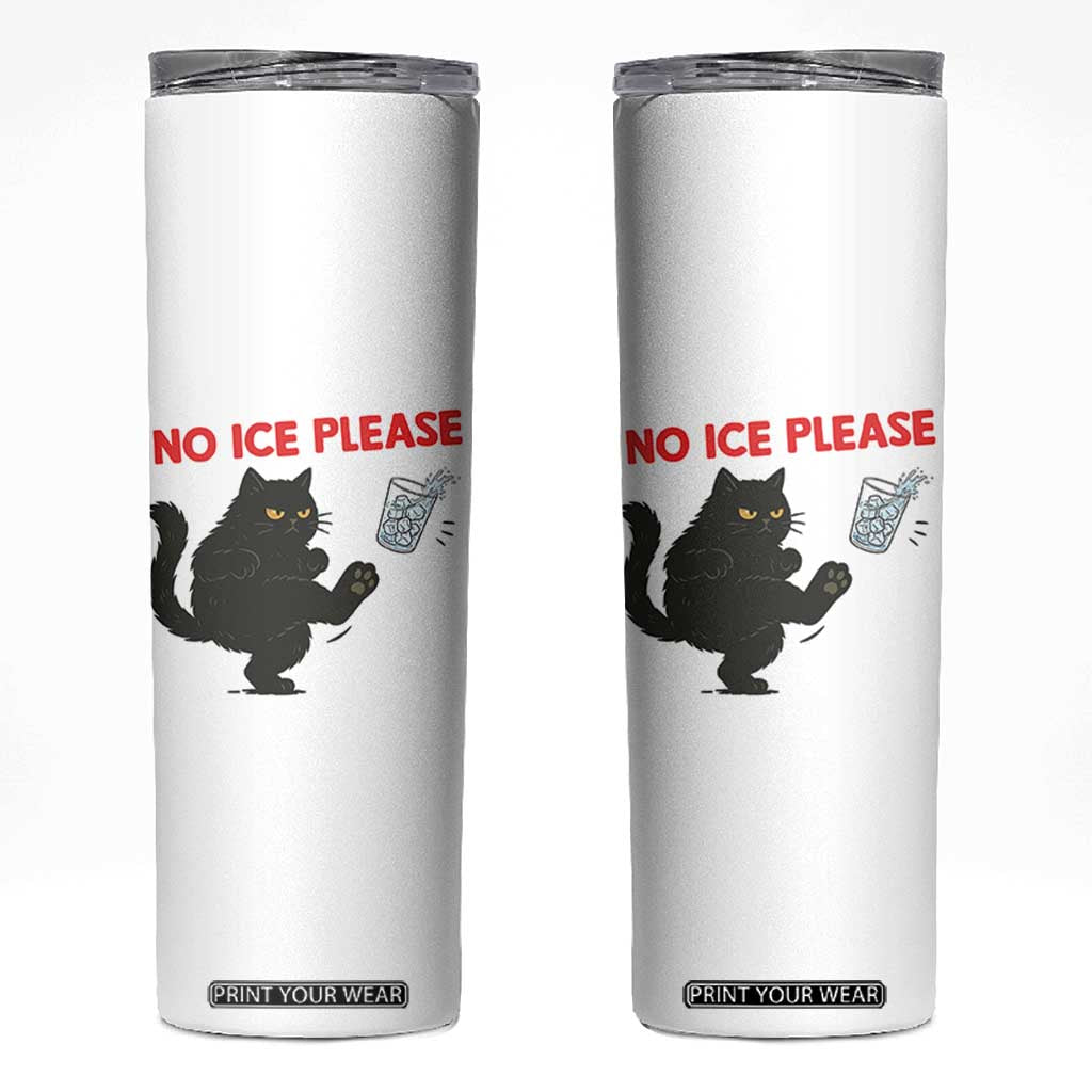 No Ice Please Skinny Tumbler Funny Black Cat Abolish ICE Meme Protest TS14 White Print Your Wear