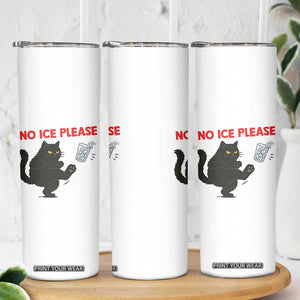 No Ice Please Skinny Tumbler Funny Black Cat Abolish ICE Meme Protest TS14 Print Your Wear