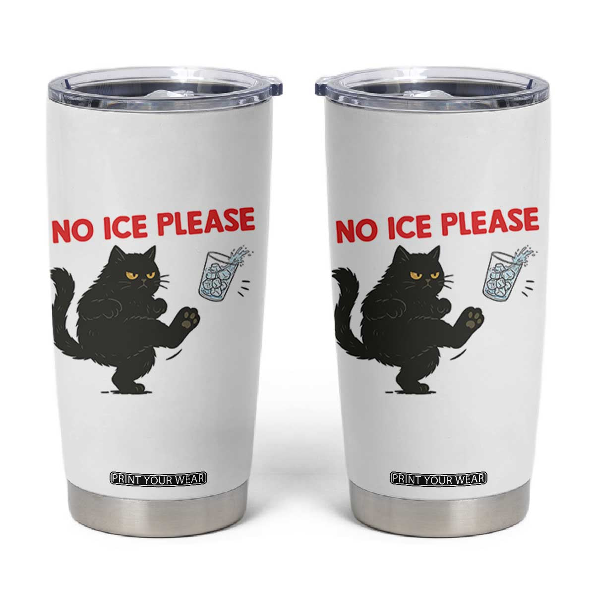 No Ice Please Tumbler Cup Funny Black Cat Abolish ICE Meme Protest TS14 White Print Your Wear
