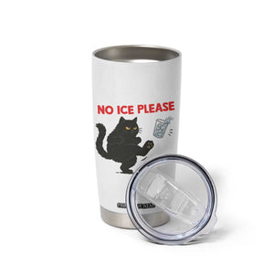 No Ice Please Tumbler Cup Funny Black Cat Abolish ICE Meme Protest TS14 Print Your Wear