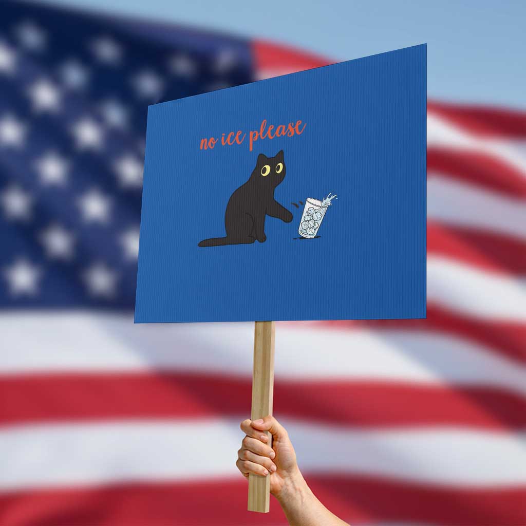 No Ice Please Protest Sign Funny Cat Abolish ICE Meme Protest TS14 Horizontal 18