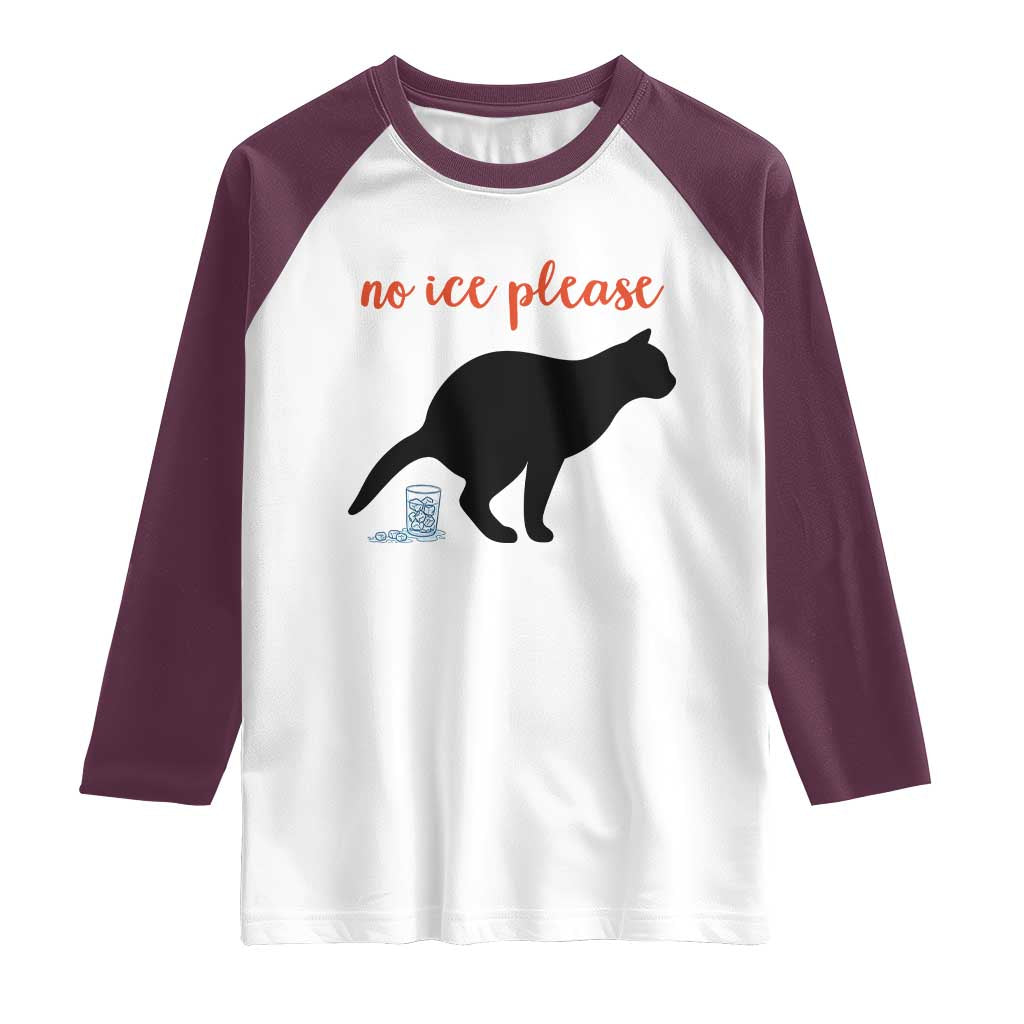 No Ice Please Raglan Shirt Funny Cat Abolish ICE Meme TS14 White Maroon Print Your Wear