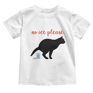 No Ice Please Toddler T Shirt Funny Cat Abolish ICE Meme TS14 White Print Your Wear