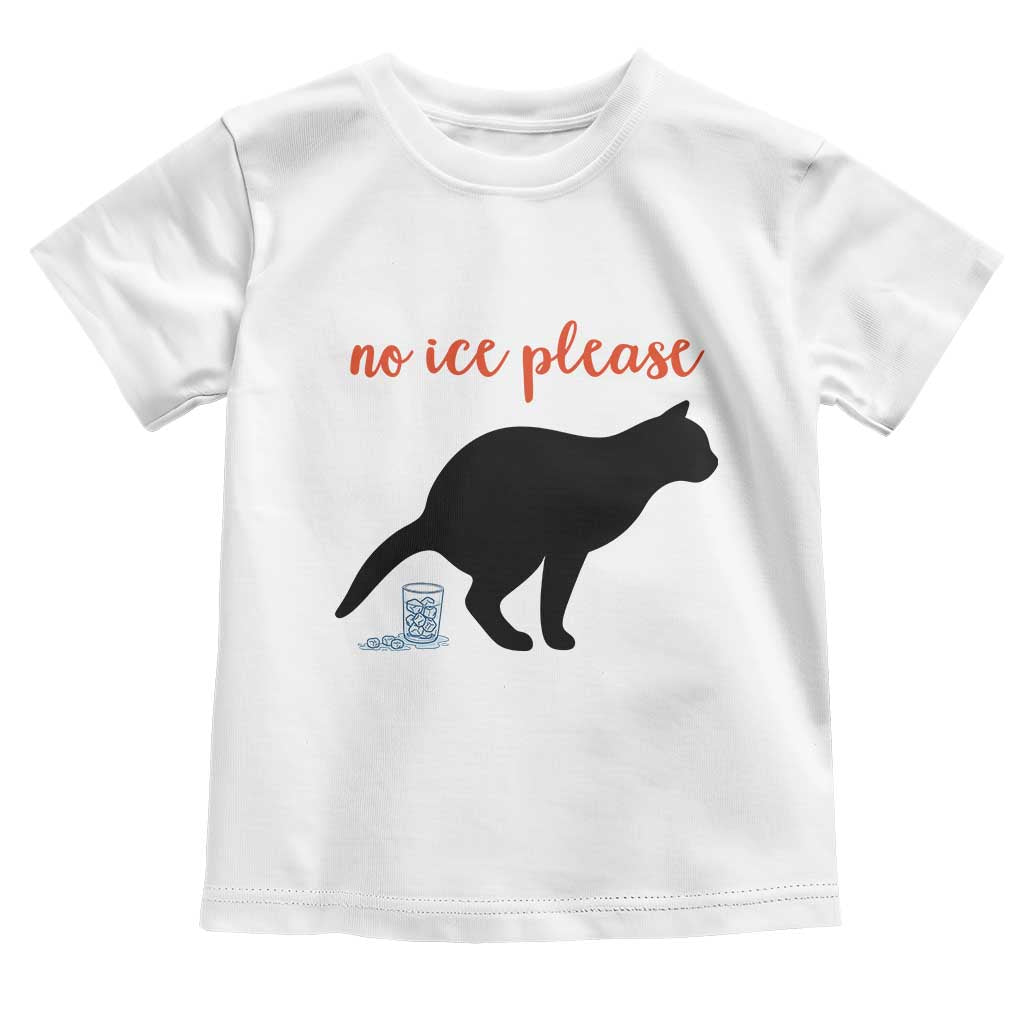 No Ice Please Toddler T Shirt Funny Cat Abolish ICE Meme TS14 White Print Your Wear