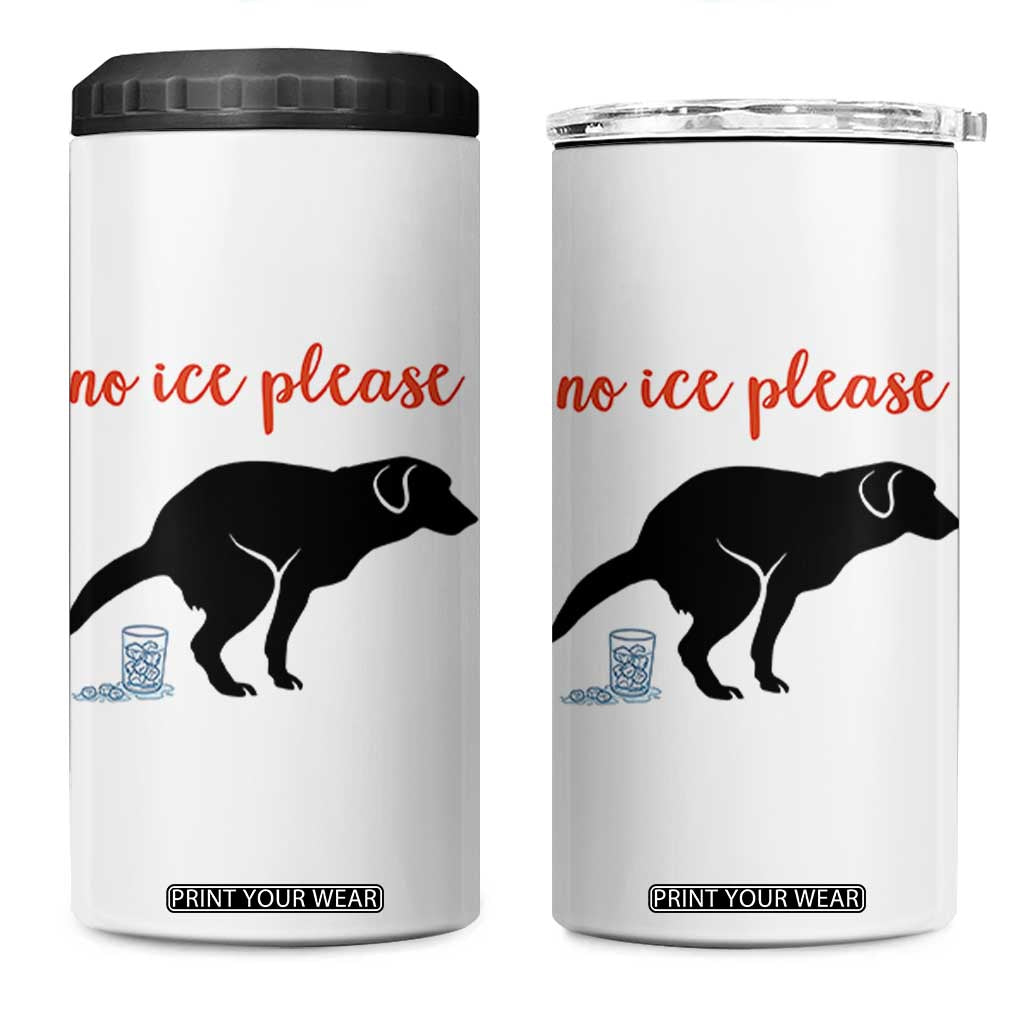 No Ice Please 4 in 1 Can Cooler Tumbler Funny Dog Anti ICE Meme TS14 One Size: 16 oz White Print Your Wear