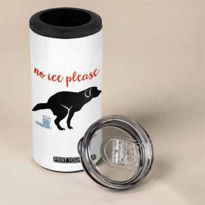 No Ice Please 4 in 1 Can Cooler Tumbler Funny Dog Anti ICE Meme TS14 Print Your Wear
