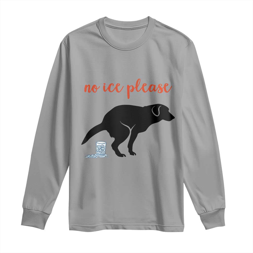 No Ice Please Long Sleeve Shirt Funny Dog Anti ICE Meme TS14 Sport Gray Print Your Wear