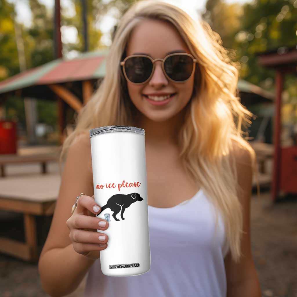 No Ice Please Skinny Tumbler Funny Dog Anti ICE Meme TS14 Print Your Wear