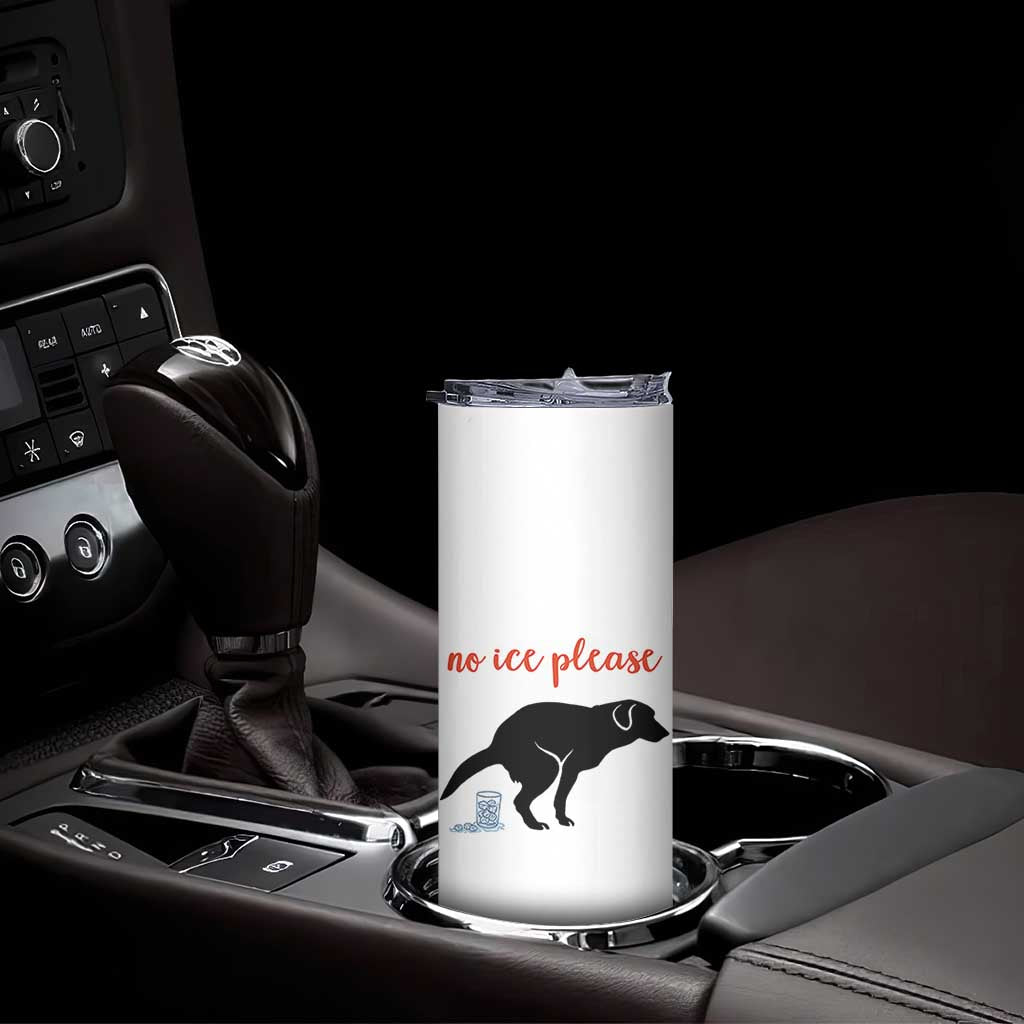 No Ice Please Skinny Tumbler Funny Dog Anti ICE Meme TS14 Print Your Wear